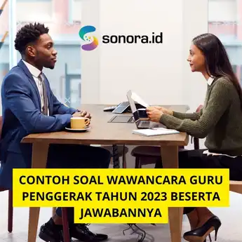 Contoh Soal Wawancara Guru Penggerak Tahun 2023 Beserta Jawabannya
