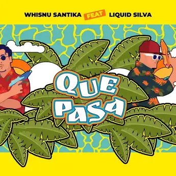 Lirik Lagu 'Que Pasa' milik Whisnu Santika feat. Liquid Silva