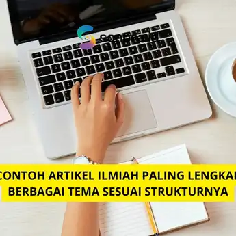 Contoh Artikel Ilmiah Paling Lengkap Berbagai Tema Sesuai Strukturnya