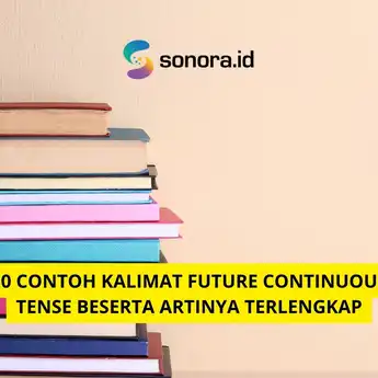 30 Contoh Kalimat Future Continuous Tense Beserta Artinya Terlengkap