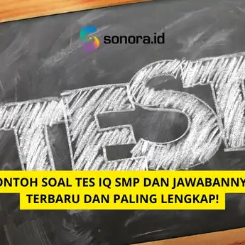 Contoh Soal Tes IQ SMP dan Jawabannya, Terbaru dan Paling Lengkap!