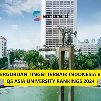 20 Perguruan Tinggi Terbaik Indonesia Versi QS Asia University Rankings 2024