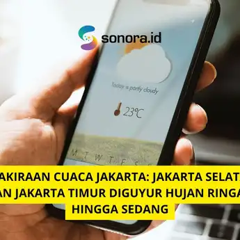 Prakiraan Cuaca Jakarta: Jakarta Selatan dan Jakarta Timur Diguyur Hujan Ringan hingga Sedang