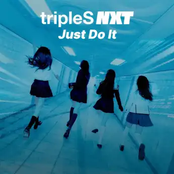 Lirik dan Terjemahan Lagu Just Do It Milik tripleS NXT