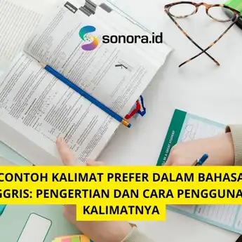 Contoh Kalimat Prefer dalam Bahasa Inggris: Pengertian dan Cara Penggunaan Kalimatnya