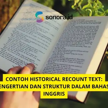 Contoh Historical Recount Text: Pengertian dan Struktur dalam Bahasa Inggris