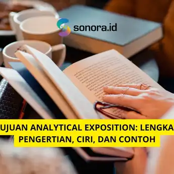 Tujuan Analytical Exposition: Lengkap Pengertian, Ciri, dan Contoh