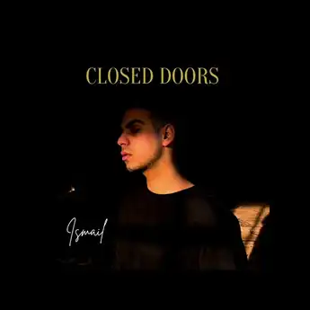 Makna Lagu Closed Doors - Ismail, Ceritakan Orang yang Selalu Terlihat Bahagia