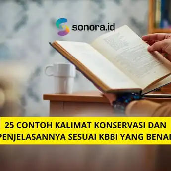 25 Contoh Kalimat Konservasi dan Penjelasannya Sesuai KBBI yang Benar