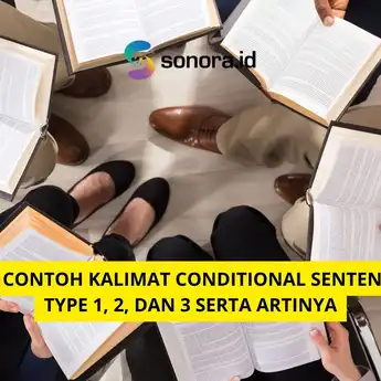 10 Contoh Kalimat Conditional Sentence Type 1, 2, dan 3 Serta Artinya