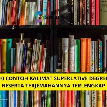 10 Contoh Kalimat Superlative Degree beserta Terjemahannya Terlengkap
