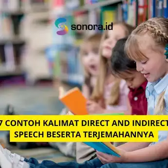 7 Contoh Kalimat Direct and Indirect Speech Beserta Terjemahannya
