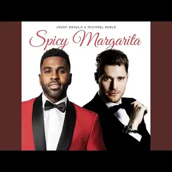 Lirik Lagu 'Spicy Margarita' oleh Jason Derulo dan Michael Buble