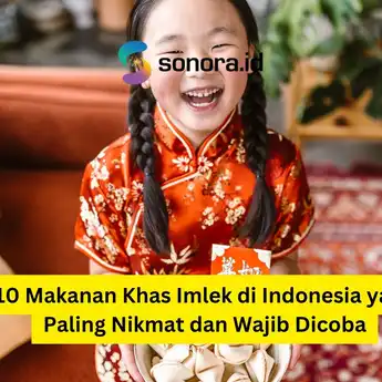 10 Makanan Khas Imlek di Indonesia yang Paling Nikmat dan Wajib Dicoba