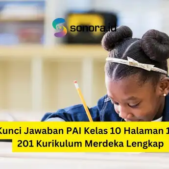 Kunci Jawaban PAI Kelas 10 Halaman 197-201 Kurikulum Merdeka Lengkap