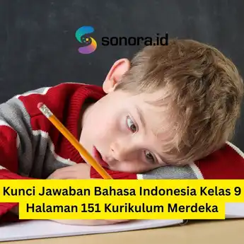 Kunci Jawaban Bahasa Indonesia Kelas 9 Halaman 151 Kurikulum Merdeka