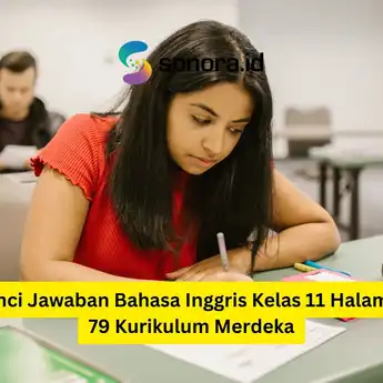 Kunci Jawaban Bahasa Inggris Kelas 11 Halaman 79 Kurikulum Merdeka