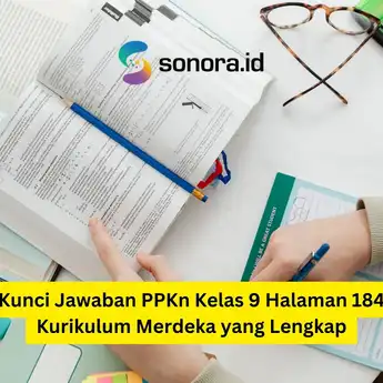 Kunci Jawaban PPKn Kelas 9 Halaman 184 Kurikulum Merdeka yang Lengkap