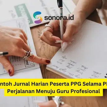 Contoh Jurnal Harian Peserta PPG Selama PPL: Perjalanan Menuju Guru Profesional