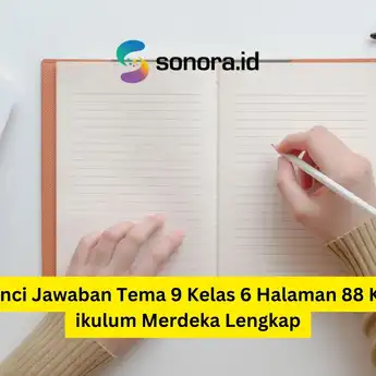 Kunci Jawaban Tema 9 Kelas 6 Halaman 88 Kurikulum Merdeka Lengkap