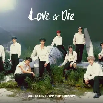 Lirik Lagu Love or Die - Cravity, dengan Terjemahan Indonesia dan Inggris