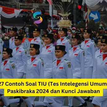 27 Contoh Soal TIU (Tes Intelegensi Umum) Paskibraka 2024 dan Kunci Jawaban