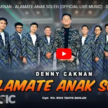 Lirik Lagu Alamate Anak Soleh - Denny Caknan, Alamate anak sholeh iku papat
