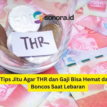 10 Tips Jitu Agar THR dan Gaji Bisa Hemat dan Anti Boncos Saat Lebaran