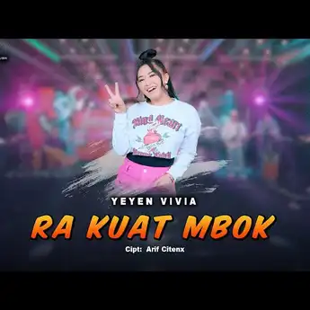 Lirik dan Chord 'Ra Kuat Mbok' - Yeyen Vivia feat. DC Music