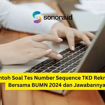 Contoh Soal Tes Number Sequence TKD Rekrutmen Bersama BUMN 2024 dan Jawabannya