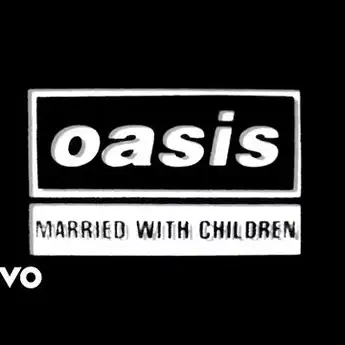 Lirik Lagu Married with Children - Oasis, Lengkap dengan Terjemahan