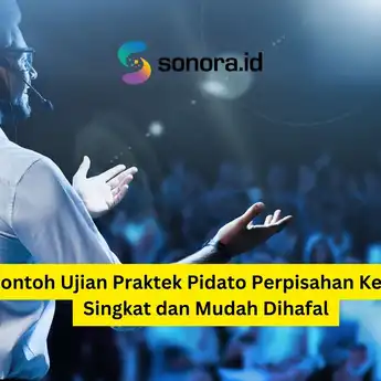 Contoh Ujian Praktek Pidato Perpisahan Kelas 6 Singkat dan Mudah Dihafal
