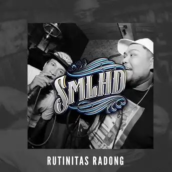 Lirik Lagu Rutinitas Radong - SMLHD