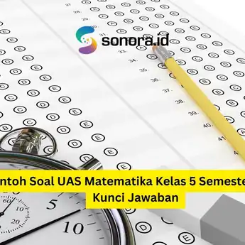 Contoh Soal UAS Matematika Kelas 5 Semester 2 dan Kunci Jawaban