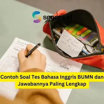 Contoh Soal Tes Bahasa Inggris BUMN dan Jawabannya Paling Lengkap