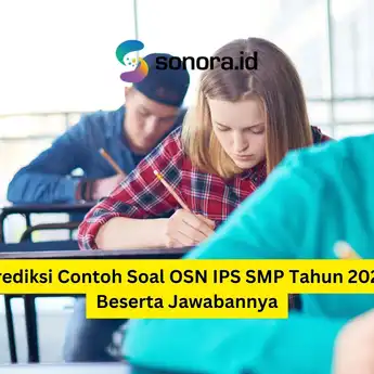 Prediksi Contoh Soal OSN IPS SMP Tahun 2024 Beserta Jawabannya