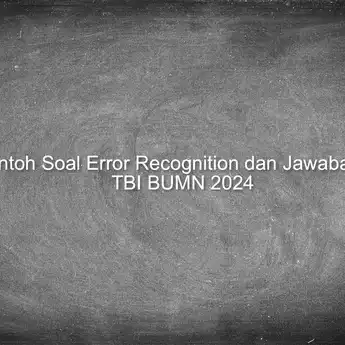 20 Contoh Soal Error Recognition dan Jawabannya, Ada di TBI BUMN 2024