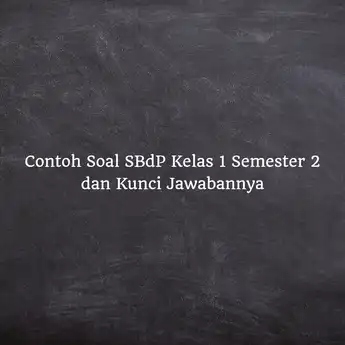 25 Contoh Soal SBdP Kelas 1 Semester 2 dan Kunci Jawabannya 