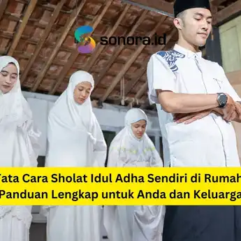 Tata Cara Sholat Idul Adha Sendiri di Rumah: Panduan Lengkap untuk Anda dan Keluarga