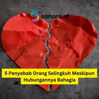 5 Penyebab Orang Selingkuh Meskipun Hubungannya Bahagia