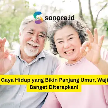 5 Gaya Hidup yang Bikin Panjang Umur, Wajib Banget Diterapkan!