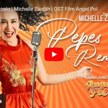 Lirik Lagu Pepes Rempelo - Michelle Ziudith, Jadi OST Film Angel Pol