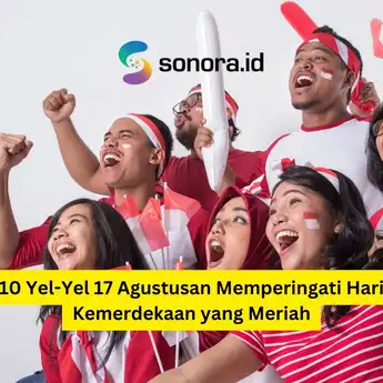 10 Yel-Yel 17 Agustusan Memperingati Hari Kemerdekaan yang Meriah