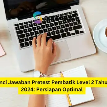 Kunci Jawaban Pretest Pembatik Level 2 Tahun 2024: Persiapan Optimal