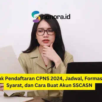 Link Pendaftaran CPNS 2024, Jadwal, Formasi, Syarat, dan Cara Buat Akun SSCASN