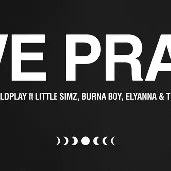 Lirik Lagu 'WE PRAY' - Coldplay ft. Little Simz, Burna Boy, Elyanna, TINI