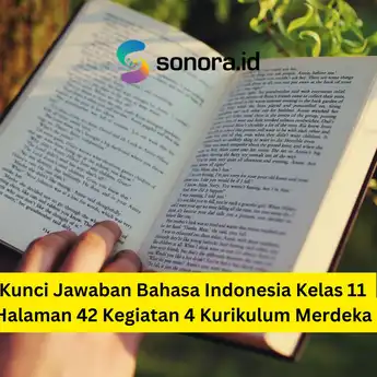 Kunci Jawaban Bahasa Indonesia Kelas 11 Halaman 42 Kegiatan 4 Kurikulum Merdeka