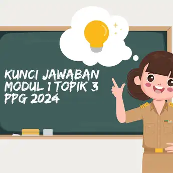 Kunci Jawaban Modul 1 Topik 3 PPG 2024: Menerapkan Pendekatan Teaching at The Right Level