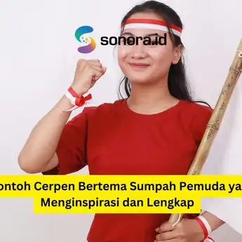 5 Contoh Cerpen Bertema Sumpah Pemuda yang Menginspirasi dan Lengkap