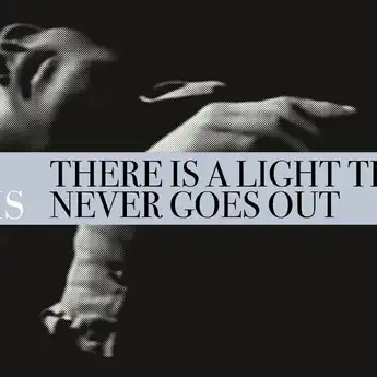Makna Lagu There Is a Light That Never Goes Out - The Smiths